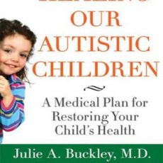 자폐의 생의학적 접근, Healing our autistic children by Julie A. Buckley